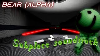 Subplace soundtrack S P O B  BEAR ALPHA  Authorized Acces [upl. by Sirois]