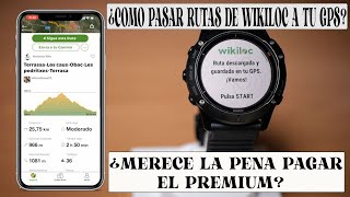 Como PASAR RUTAS AL GPS con WIKILOC PREMIUM  ¿merece la pena PAGAR EL PREMIUM [upl. by Elletsyrk]