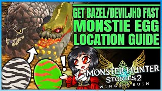 Bazelgeuse  Deviljho Monstie Egg Location  Get Them ASAP  Full Guide  Monster Hunter Stories 2 [upl. by Zachariah]