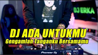 DJ AWALKU MENGENALMU TERSITA SELURUH HATIKU REMIX  ADA UNTUKMU VIRAL TERBARU 2022 [upl. by Strader966]