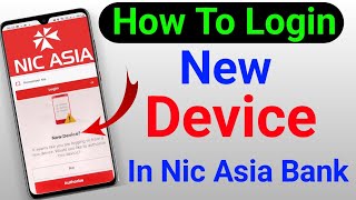 How to login new device in nic asia bank  New मोबाइल में Nic asia bank लॉगिन कैसे करें [upl. by Arednaxela367]