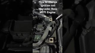 How to change Ignition coil Mercedes Benz M271 Engine mercedesbenz viralreelsシmercedesW204 M271 [upl. by Ssew]