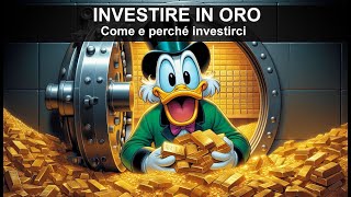 INVESTIRE IN ORO  Come e perché investirci [upl. by Eugor]