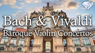 Bach and Vivaldi Baroque Violin Concertos [upl. by Verla]