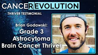 Grade 3 Astrocytoma Brain Cancer Thriver Brian Godawski Testimonial [upl. by Amsed390]