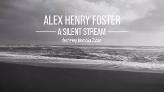 Alex Henry Foster  A Silent Stream Official Lyric Video [upl. by Ahsenra]