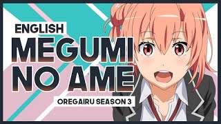 【mew】quotMegumi no Amequot by Nagi Yanagi ║ Oregairu SNAFU S3 OP ║ Full ENGLISH Cover amp Lyrics [upl. by Kawasaki]