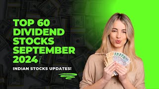 Top 60 Dividend Stocks September 2024 With ExDate  Dividend Stocks 2024 [upl. by Nabla]