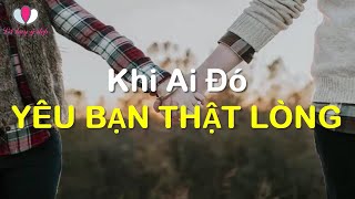 KHI AI ĐÓ YÊU BẠN THẬT LÒNG  Lời Hay Ý Đẹp Về Tình Yêu  Tam su tinh yeu [upl. by Saied]