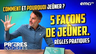 Comment et pourquoi jeûner  5 façons de jeûner Règles pratiques  Prières inspirées  Jérémy [upl. by Atsirk]