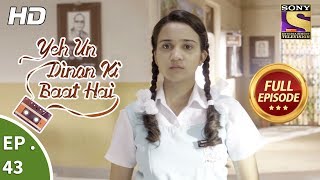 Yeh Un Dinon Ki Baat Hai  ये उन दिनों की बात है  Ep 43  Full Episode  2nd November 2017 [upl. by Ekalb]