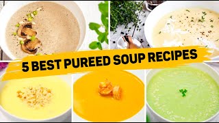 5 Pureed Soup Recipes  EASY SOUP RECIPES [upl. by Marco]