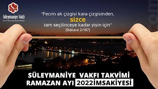 SÃœLEYMANÄ°YE VAKFI TAKVÄ°MÄ° RAMAZAN AYI 2022 Ä°MSAKÄ°YESÄ°  imsakiye [upl. by Hadnama]