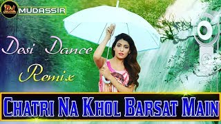 Chatri Na Khol Barsat Main  Old Bollywood Dj Mix  Dj Mudassir [upl. by Laryssa]