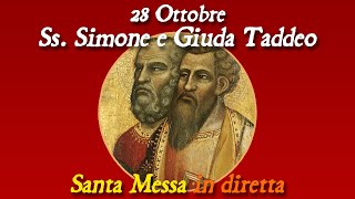 28 Ottobre 2024  Festa dei Ss Simone e Giuda Apostoli  S Messa in diretta [upl. by Notsla]