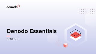 Denodo Essentials Course Overview [upl. by Oilicec]