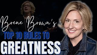 Brené Browns Top 10 Rules to Greatness [upl. by Ermentrude]