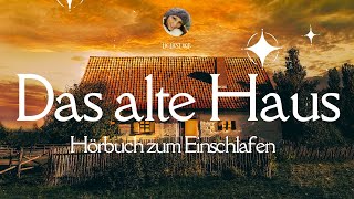 Das alte Haus Hörbuch zum Einschlafen Heinrich Seidel [upl. by Atiuqa]