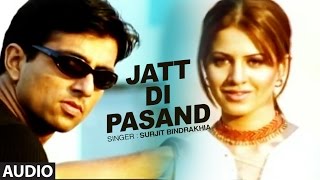 Jatt Di Pasand Surjit Bindrakhia  Punjabi Audio Song  Ghungroo  Billiyan Ankhiyan [upl. by Imotas439]