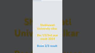 shekhawati University result 2024 bsc 123 and BCOM 23 year [upl. by Nedloh171]