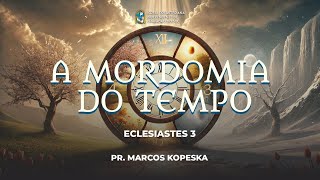 Eclesiastes 3  A mordomia do tempo [upl. by Gaughan313]