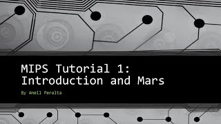 MIPS Tutorial 1 Intro and Mars [upl. by Refotsirhc460]