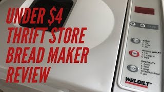 UNDER 4 THRIFT STORE BREAD MAKER REVIEW [upl. by Eidorb]