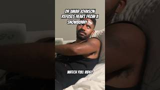 Dr Umar Johnson REFUSES Heart From a SNOW BUNNY FUNNY [upl. by Nylynnej]