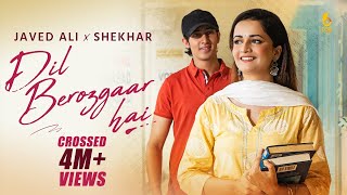 Dil Berozgaar Hai Full Video Javed Ali  Shekhar  JSL Singh  Latest Hindi Songs 2023 [upl. by Yromas]