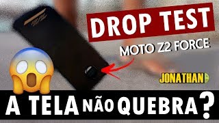 ⭕DROP TEST  MOTO Z2 FORCE amp SUA TELA INQUEBRÁVEL 😱 SERÁ VERDADE [upl. by Kelley]