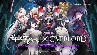 Epic Seven x OVERLORD Collaboration begins on April 18  Epic Seven x OVERLORD [upl. by Halima]