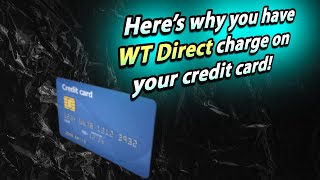 Whats WT Direct credit card charge and why its on your cards statement Is it legit [upl. by Bullen]