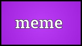 Meme Meaning [upl. by Becht181]