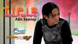 TIPIS SEKULIT BAWANG  ADIT SAMIAJI  MUSIC OFF AIR [upl. by Naimaj]