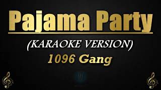 Pajama Party  1096 Gang KaraokeInstrumental [upl. by Giglio]