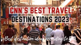 CNNs Best Travel Destinations 2023  Where to Travel in 2023 according to CCN [upl. by Notseh]