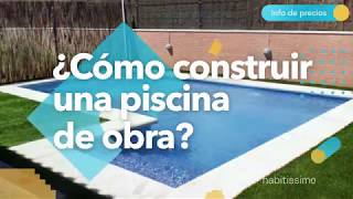 ¿Cómo construir una piscina  habitissimo [upl. by Leamse]