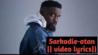 Sarkodieotan video lyrics [upl. by Assenev]