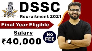 DSSC Recruitment 2021  Salary ₹40000  Final Year Eligible  NO FEE  Latest jobs 2021 [upl. by Ydasahc]