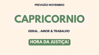 CAPRICÓRNIO NOVEMBRO 2024  Hora da justiça GERAL AMOR E TRABALHO [upl. by Yecad499]