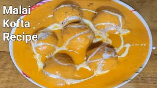 Restaurant Style Malai Kofta Recipe With Tips Muh Mein Ghul Jane Wala Malai Kofta Bnaye Asani se [upl. by Maurer]