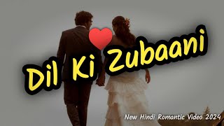 Dil Ki Zubaani 20  New Hindi Romantic Video Song 2024  New Bollywood Romantic Music Video 2024 [upl. by Naejeillib]