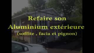 Refaire son aluminium extérieure  soffite facia et pignon de toit [upl. by Michael]