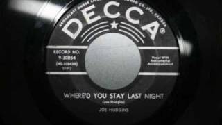 Joe Hudgins  Whered you stay last night [upl. by Ettenotna511]