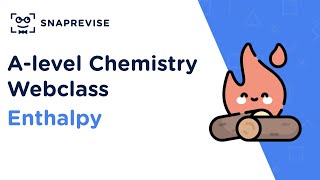 Alevel Chemistry Revision Sessions Enthalpy [upl. by Accemahs]