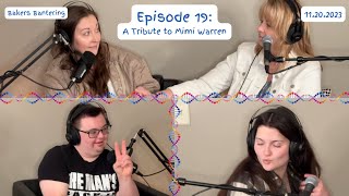 Bakers Bantering Podcast Episode 19  A Tribute to Mimi Warren [upl. by Gaivn752]