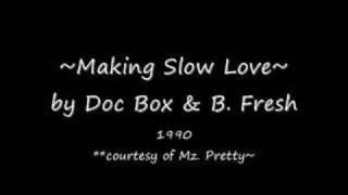 Slow Love  Doc Box and B Fresh [upl. by Anirb184]