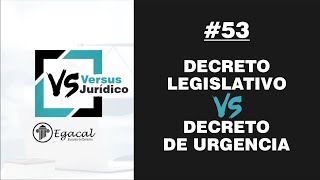 Decreto Legislativo vs Decreto de Urgencia  Versus Jurídico 53 [upl. by Ailsun]