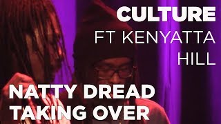 Culture ft Kenyatta Hill  Natty dread taking over live  Reggae Central [upl. by Barram]