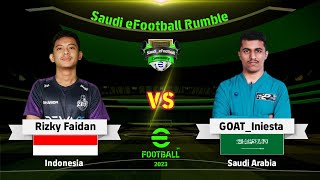 EFOOTBALL 2023  RIZKY FAIDAN INDONESIA VS GOATINIESTA SAUDI ARABIA  SAUDI EFOOTBALL RUMBLE [upl. by Ranjiv]